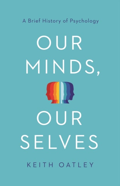 Our Minds, Our Selves - A Brief History of Psychology