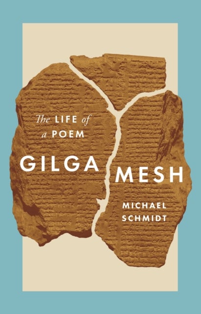 Gilgamesh - The Life of a Poem