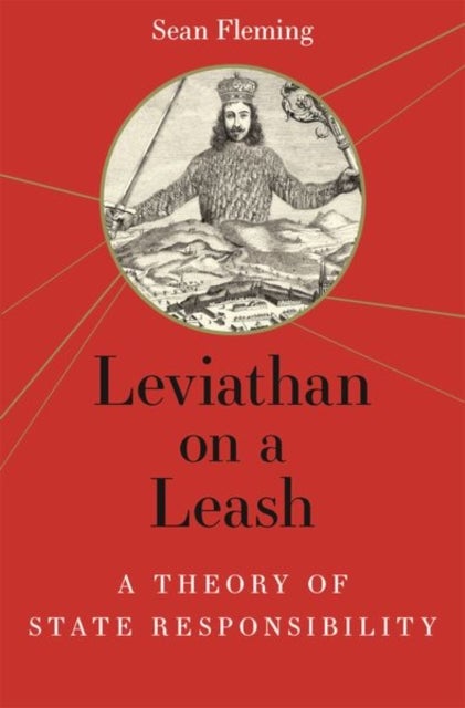 Leviathan on a Leash - A Theory of State Responsibility