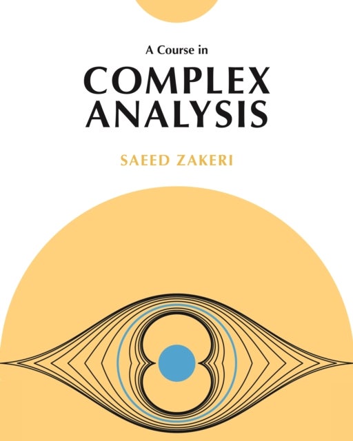 Bilde av A Course In Complex Analysis Av Saeed Zakeri