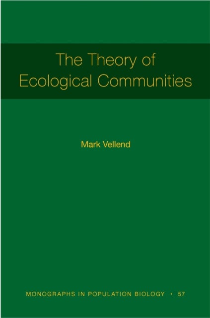 Bilde av The Theory Of Ecological Communities (mpb-57) Av Mark Vellend