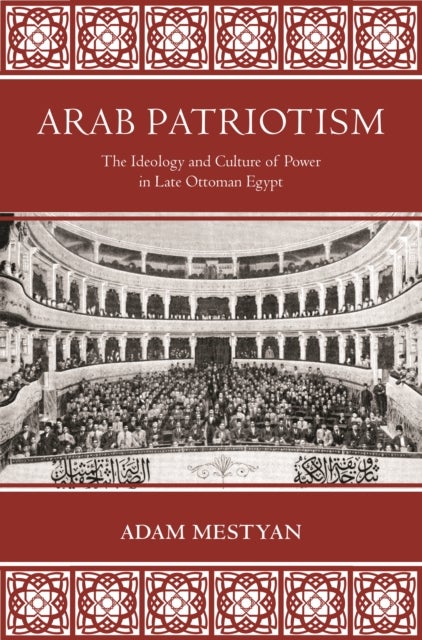 Bilde av Arab Patriotism Av Adam Mestyan