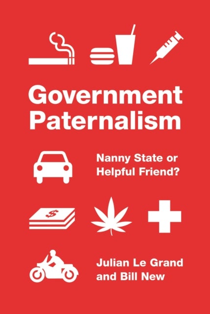 Government Paternalism - Nanny State or Helpful Friend?