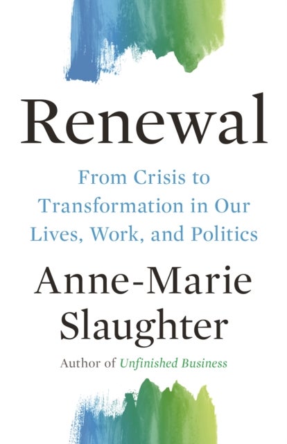 Renewal - From Crisis to Transformation in Our Lives, Work, and Politics