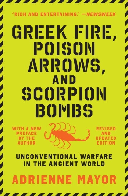 Bilde av Greek Fire, Poison Arrows, And Scorpion Bombs Av Adrienne Mayor