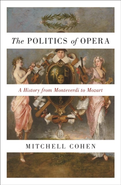 Bilde av The Politics Of Opera Av Mitchell Cohen