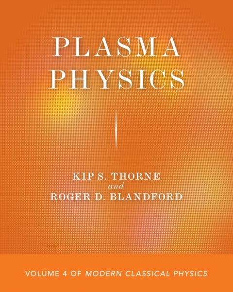 Plasma Physics - Volume 4 of Modern Classical Physics