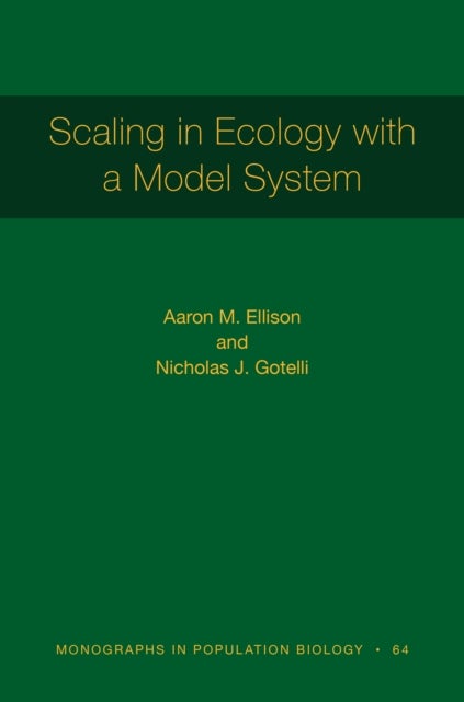 Bilde av Scaling In Ecology With A Model System Av Aaron Ellison, Nicholas J. Gotelli