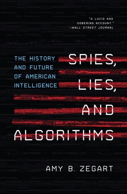 Bilde av Spies, Lies, And Algorithms Av Amy B. Zegart