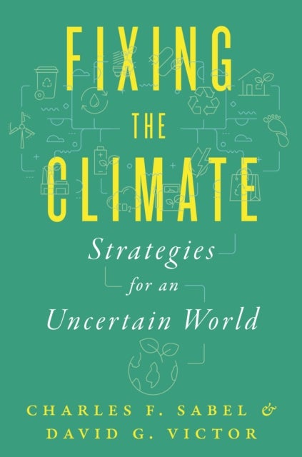 Fixing the Climate - Strategies for an Uncertain World