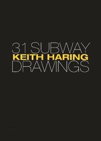Keith Haring - 31 Subway Drawings
