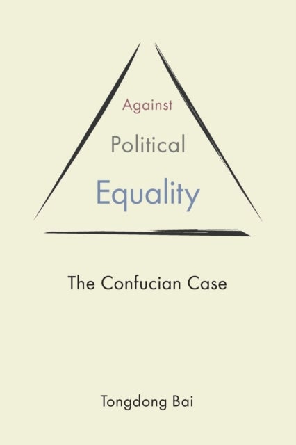 Against Political Equality - The Confucian Case