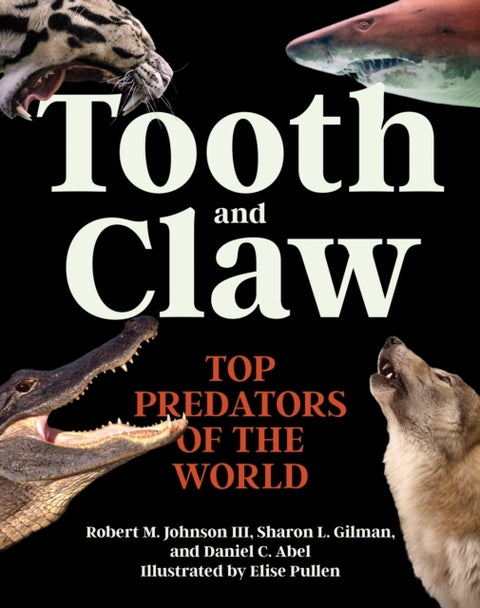 Tooth and Claw - Top Predators of the World