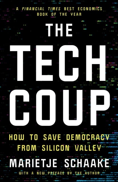 The Tech Coup - How to Save Democracy from Silicon Valley
