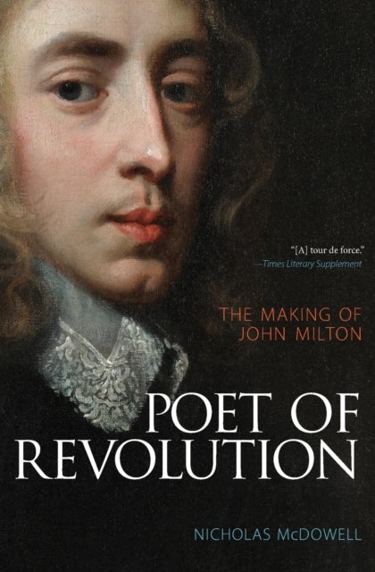 Poet of Revolution - The Making of John Milton
