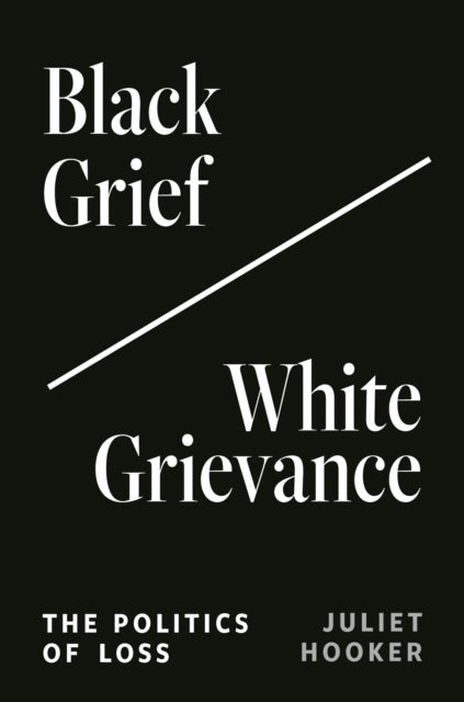 Black Grief/White Grievance - The Politics of Loss