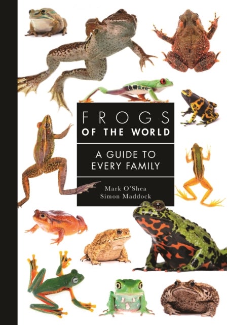 Frogs of the World - A Guide to Every Family