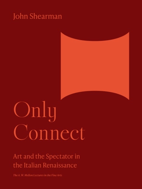 Only Connect - Art and the Spectator in the Italian Renaissance