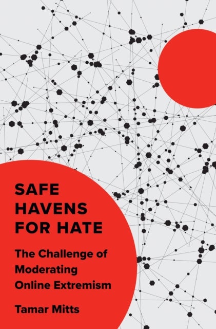 Safe Havens for Hate - The Challenge of Moderating Online Extremism
