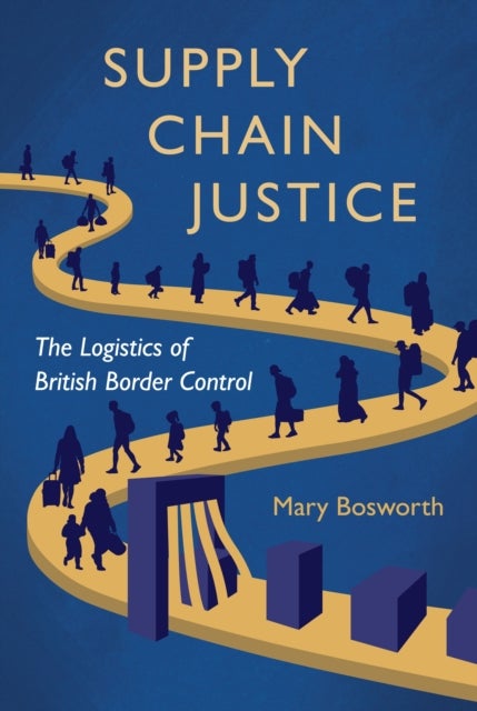 Supply Chain Justice - The Logistics of British Border Control