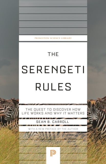 The Serengeti Rules - The Quest to Discover How Life Works and Why It Matters