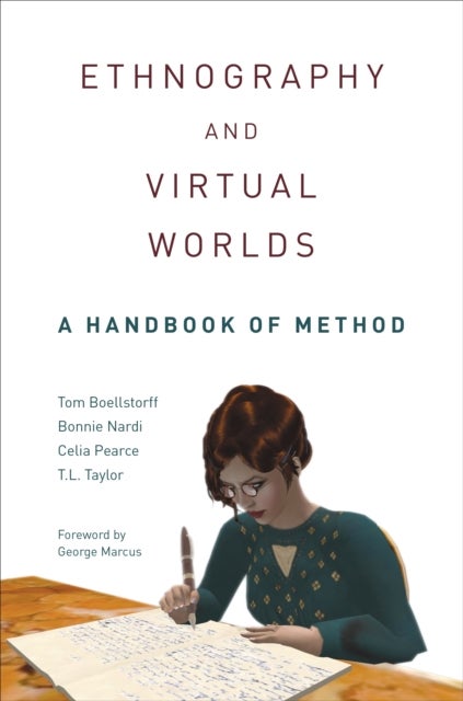 Ethnography and Virtual Worlds - A Handbook of Method, Updated Edition