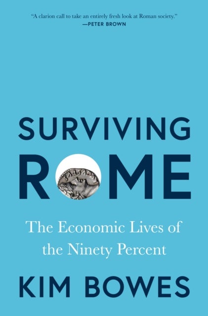 Surviving Rome - The Economic Lives of the Ninety Percent