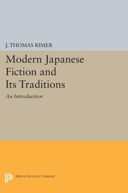 Bilde av Modern Japanese Fiction And Its Traditions Av J. Thomas Rimer