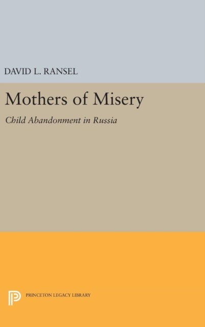 Mothers of Misery - Child Abandonment in Russia