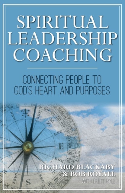 Spiritual Leadership Coaching - Connecting People to God's Heart and Purposes