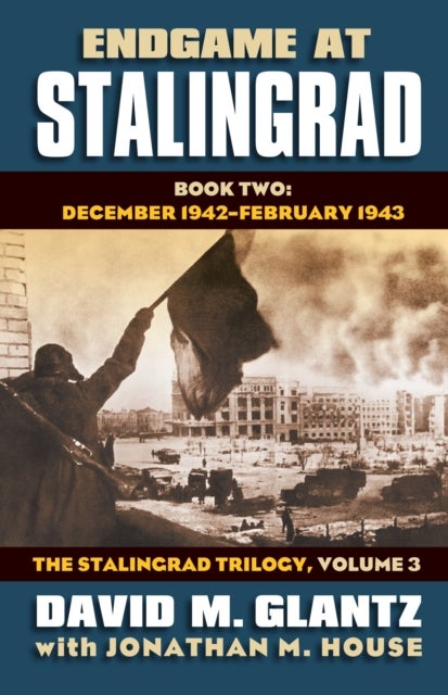 Bilde av Endgame At Stalingrad: The Stalingrad Trilogy, Volume 3 Av David M. Glantz, Jonathan M. House