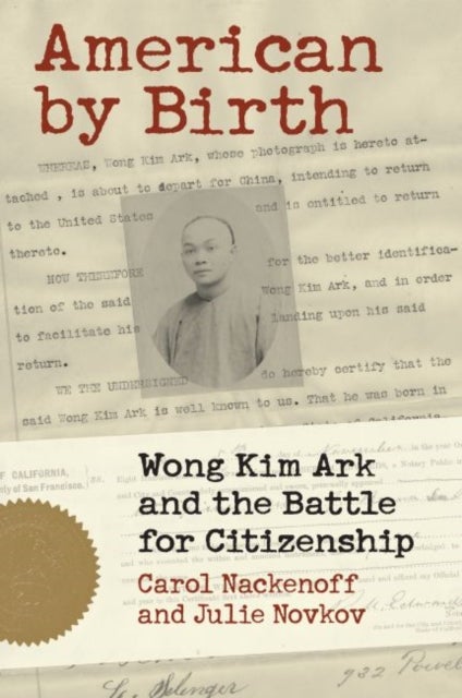 American by Birth - Wong Kim Ark and the Battle for Citizenship