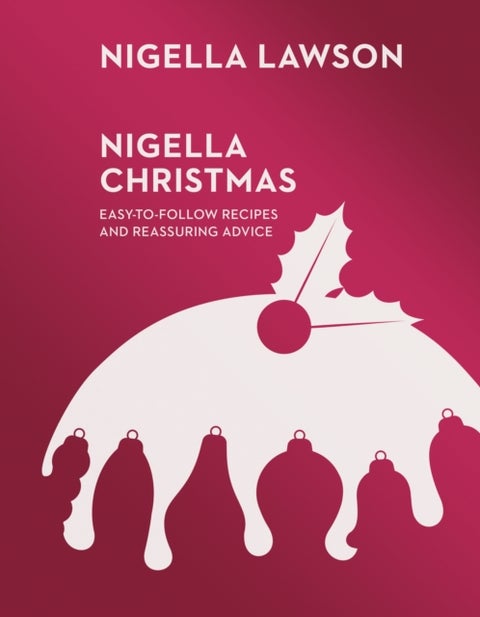 Nigella Christmas - Food, Family, Friends, Festivities (Nigella Collection)