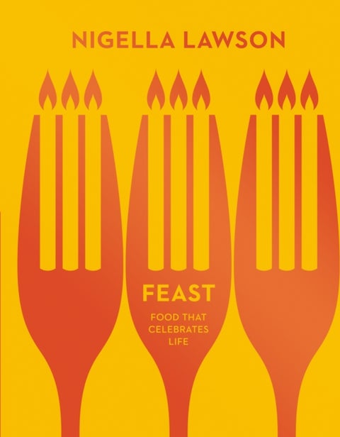 Feast - Food that Celebrates Life (Nigella Collection)