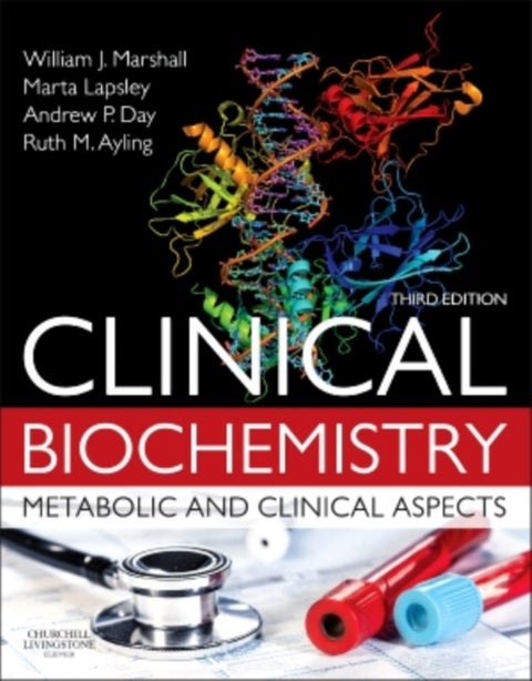 Clinical Biochemistry:Metabolic and Clinical Aspects - With Expert Consult access