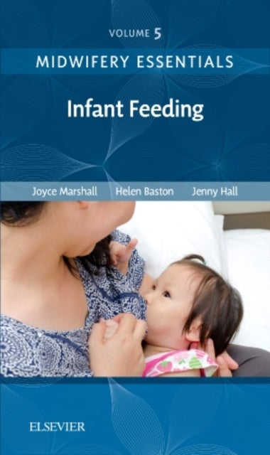Bilde av Midwifery Essentials: Infant Feeding Av Joyce (senior Lecturer Department Of Health Sciences University Of Huddersfield Queensgate Huddersfield Uk) Ma
