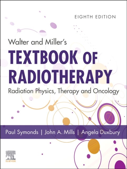 Bilde av Walter And Miller&#039;s Textbook Of Radiotherapy: Radiation Physics, Therapy And Oncology