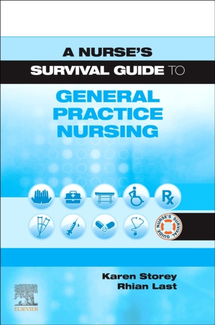 Bilde av A Nurse&#039;s Survival Guide To General Practice Nursing Av Karen Storey, Rhian (editor In Chief - Journal Of General Practice Nursing (in Associatio