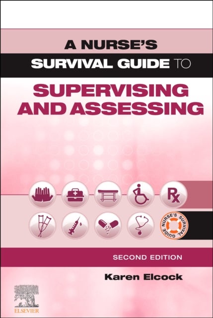Bilde av A Nurse&#039;s Survival Guide To Supervising And Assessing Av Karen Bsc Msc Pgdip Certedfe Rn Rnt Fhea (head Of Programmes - Preregistration Nursing /