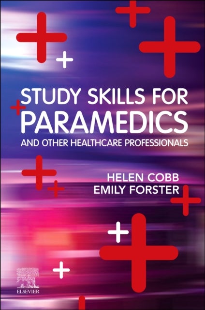 Bilde av Study Skills For Paramedics Av Helen Cobb, Emily Pgce Primary Forster, Phd Social Policy, Mres Social Policy, Ba Applied Social Science&lt;br&gt;fello