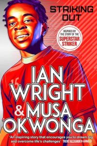 Bilde av Striking Out: The Debut Novel From Superstar Strik Av Ian Wright, Musa Okwonga