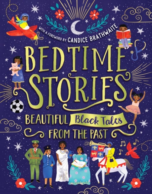 Bilde av Bedtime Stories: Beautiful Black Tales From The Past Av Candice Brathwaite, Ashley Hickson-lovence, Wendy Shearer, Jade Mutyora, Ryan Crawford, Alex F