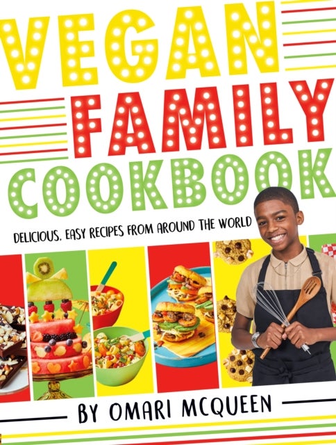Bilde av Vegan Family Cookbook - Delicious Easy Recipes From Cbbc&#039;s Omari Mcqueen! Av Omari Mcqueen
