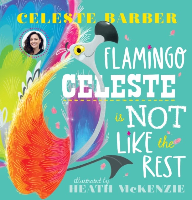 Bilde av Flamingo Celeste Is Not Like The Rest (pb) Av Celeste Barber