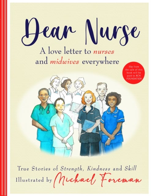Bilde av Dear Nurse: True Stories Of Strength, Kindness And Skill Av Royal College Of Nursing Foundation