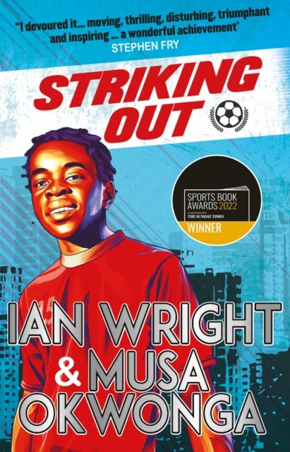 Bilde av Striking Out: A Thrilling Novel From Superstar Striker Ian Wright Av Musa Okwonga, Ian Wright