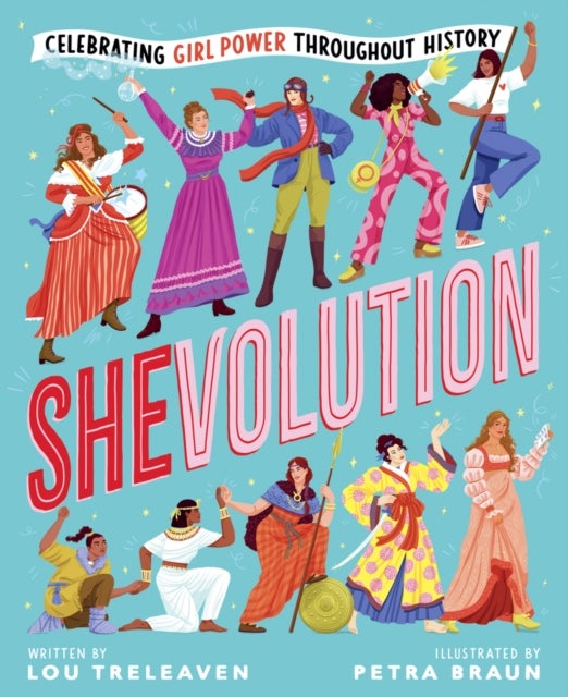 Shevolution: Celebrating Girl Power Throughout History