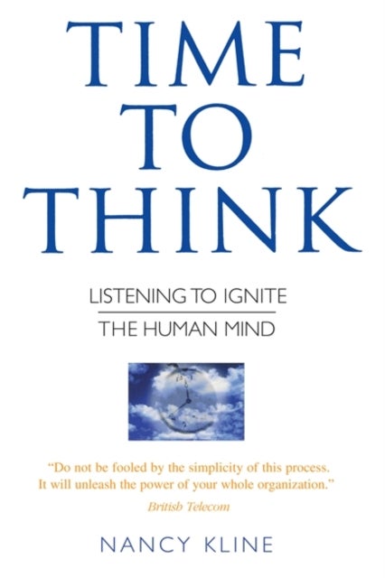 Time to Think - Listening to Ignite the Human Mind