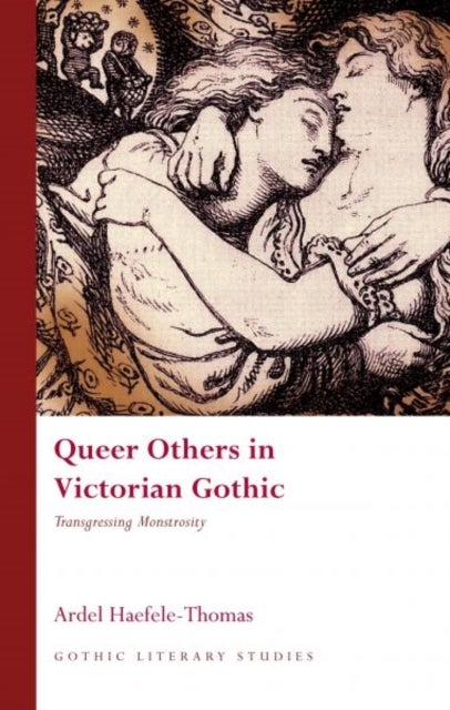 Queer Others in Victorian Gothic - Transgressing Monstrosity