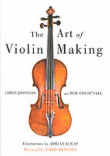Bilde av Art Of Violin Making Av Chris Johnson, Roy Courtnall